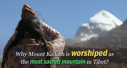  Why Mount Kailash is worshiped as the most sacred mountain in Tibet?